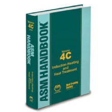 ASM Handbook, Volume 4C Induction Heating and Heat Treatment ASM Handbooks