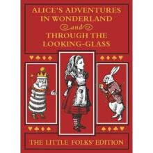 Alice's Adventures in Wonderland and Through the Looking-Glass: The Little Folks Edition | Hardback - Book