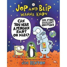 Jop and Blip Wanna Know 1 Can You Hear a Penguin Fart on Mars And Other Excellent Questions
