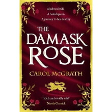The Damask Rose The intricate and enthralling new novel The friendship of a queen But at a price