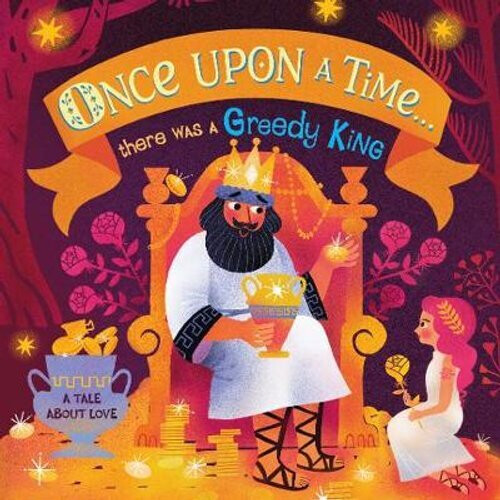 Once Upon A Time...there was a Greedy King | Board book