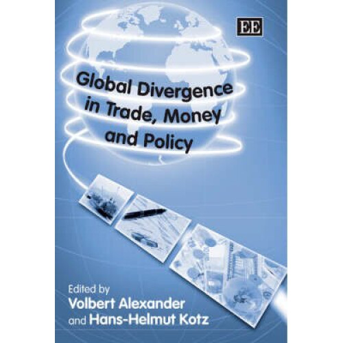 Global Divergence in Trade, Money and Policy