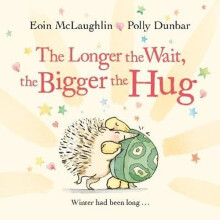 The Longer the Wait, the Bigger the Hug | Hardback