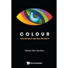 Colour How We See It And How We Use It
