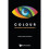 Colour How We See It And How We Use It 1