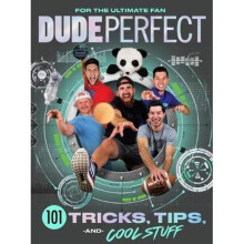 Dude Perfect 101 Tricks, Tips, and Cool Stuff | Hardback