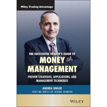 The Successful Traders Guide to Money Management Proven Strategies, Applications, and Management Techniques Wiley Trading