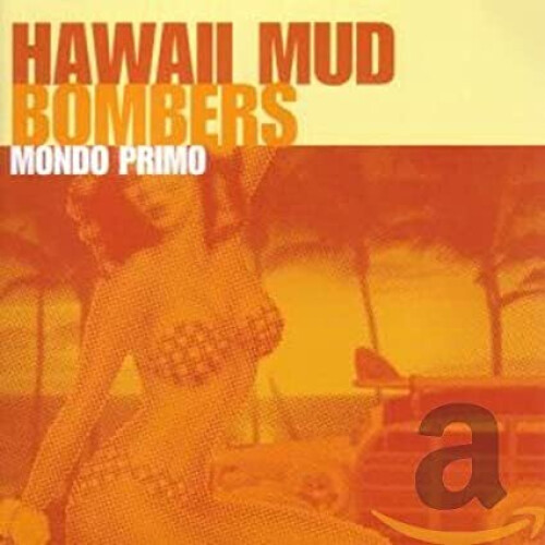 Mondo Primo - Hawaii Mud Bombers - CD
