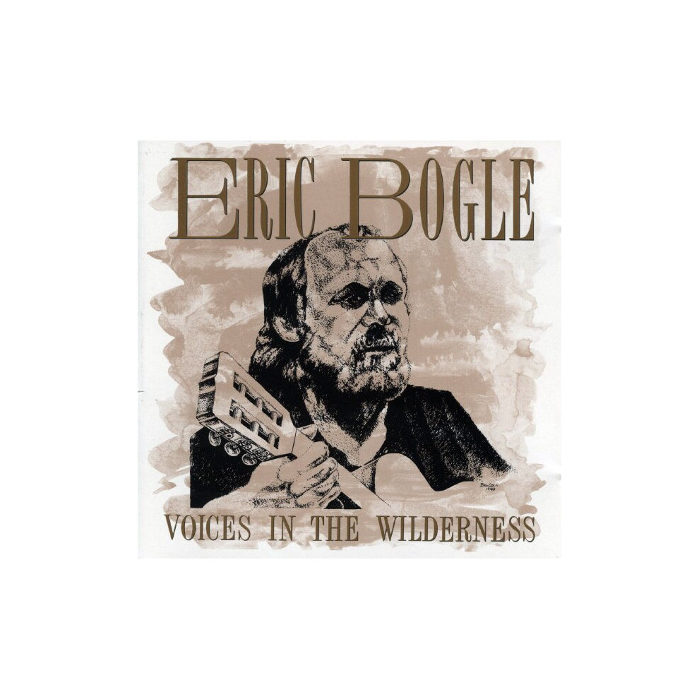 Voices In The Wilderness - Eric Bogle - CD