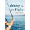 Talking on the Water Conversations about Nature and Creativity 1