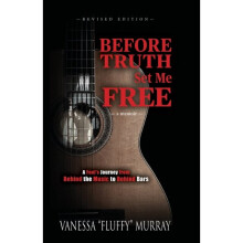 Before Truth Set Me Free : A Fool's Journey from Behind the Music to Behind Bars - Vanessa "fluffy" Murray - book