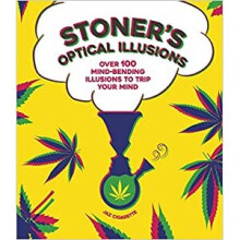 Stoner's Optical Illusions : Over 100 Mind-Bending Illusions to Trip Your Mind - Jaz Cigarette - book