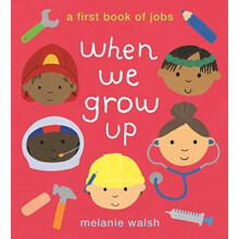 When We Grow Up: A First Book of Jobs - Melanie Walsh - book