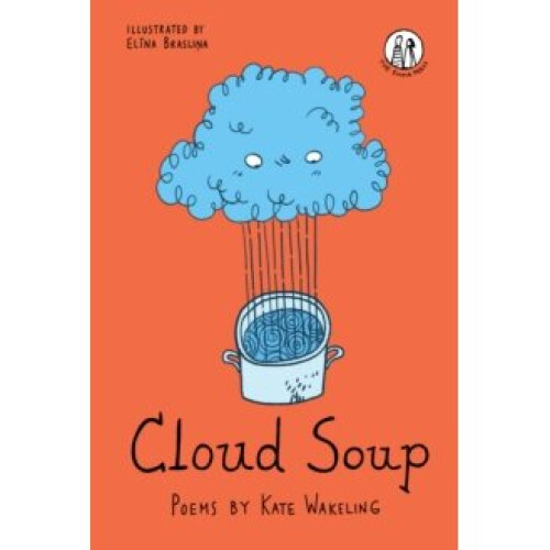 Cloud Soup : Poems for Children - Kate Wakeling - book