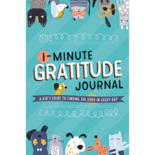1-Minute Gratitude Journal : A Kid's Guide to Finding the Good in Every Day - Tommy Nelson - book
