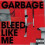Universal BLEED LIKE ME - GARBAGE - CD 1