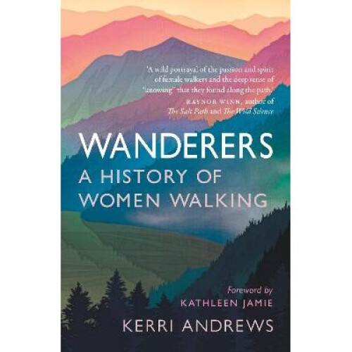 Wanderers A History of Women Walking