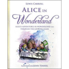 Alice in Wonderland: Alice's Adventures in Wonderland and Through the Looking Glass