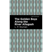 The Golden Boys Along the River Allagash Mint Editions