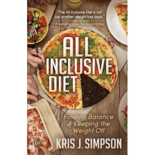 All Inclusive Diet Finding Balance  Keeping the Weight Off
