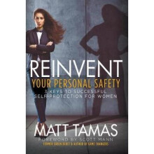 Reinvent Your Personal Safety 3 Keys to Successful SelfProtection for Women