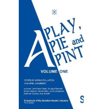 A Play, A Pie and A Pint Volume One