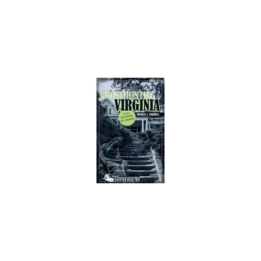 Ghosthunting Virginia America's Haunted Road Trip