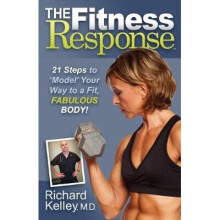 The Fitness Response 21 Steps to Model Your Way to a Fit, Fabulous Body