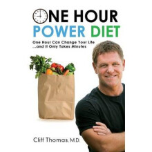 One Hour Power Diet One Hour Can Change Your Life and It Only Takes Minutes