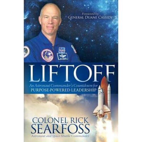 Liftoff An Astronaut Commanders Countdown For Purpose Powered Leadership
