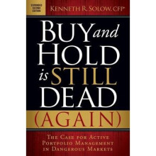 Buy and Hold is Still Dead Again The Case for Active Portfolio Management in Dangerous Markets