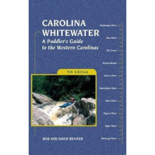 Carolina Whitewater: A Paddler's Guide to the Western Carolinas