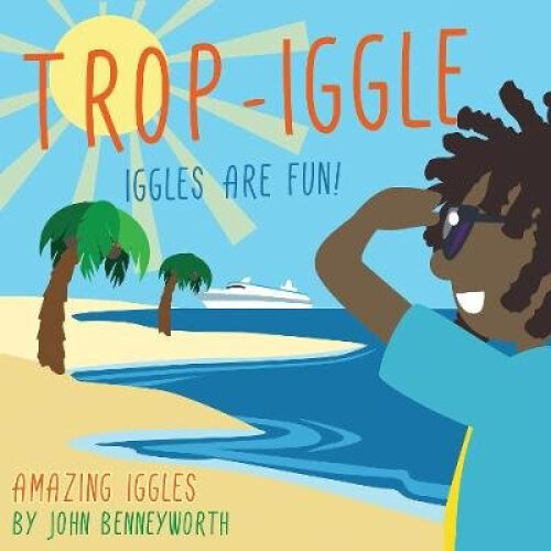TropIggle AMAZING IGGLES Amazing Iggle Series