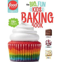 Food Network Magazine: The Big, Fun Kids Baking Book