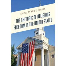 The Rhetoric of Religious Freedom in the United States