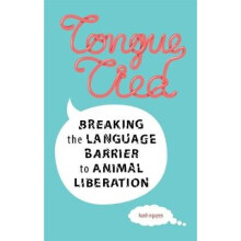 TongueTied Breaking the Language Barrier to Animal Liberation