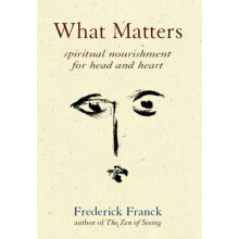 What Matters Spiritual Nourishment for Head and Heart