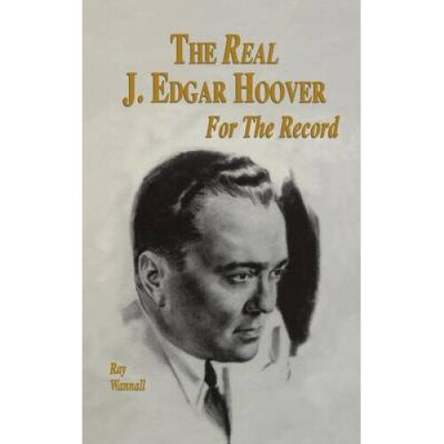 The Real J. Edgar Hoover
