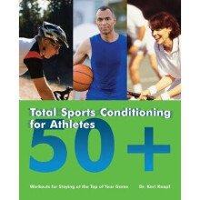 Total Sports Conditioning for Athletes 50 Workouts for Staying at the Top of Your Game
