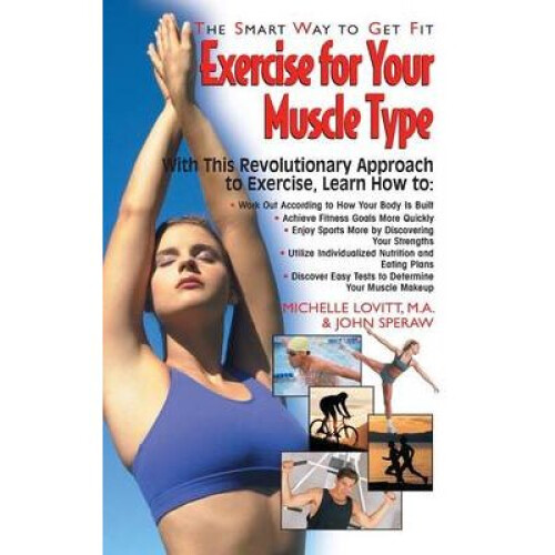 Exercise for Your Muscle Type The Smart Way to Get Fit