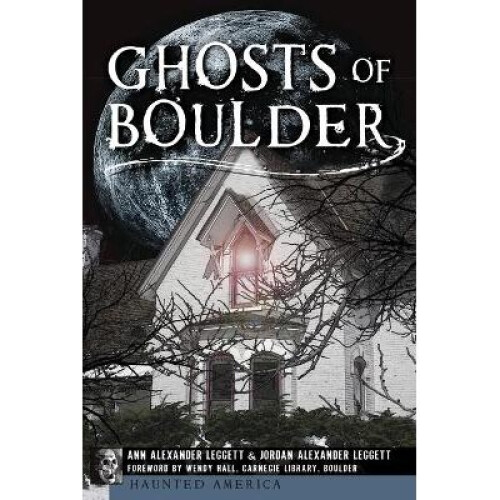Ghosts of Boulder Haunted America