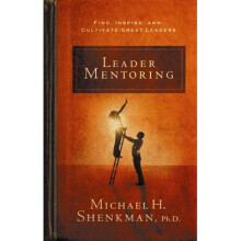 Leader Mentoring Find, Inspire, and Cultivate Great Leaders