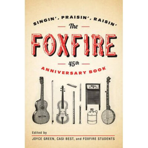 The Foxfire 45th Anniversary Book Singin', Praisin', Raisin'