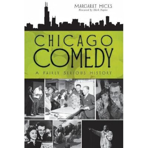 Chicago Comedy A Fairly Serious History