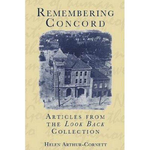 Remembering Concord Articles from the look Back Collection American Chronicles
