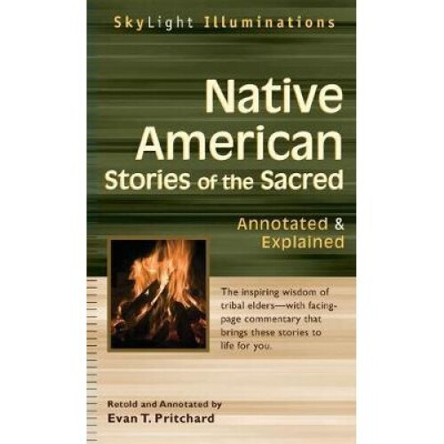 Native American Stories of the Sacred Annotated  Explained SkyLight Illuminations