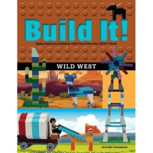 Build It Wild West Make Supercool Models with Your Favorite LEGO Parts Brick Books