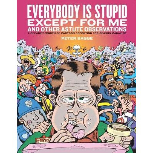 Everybody Is Stupid Except For Me And Other Astute Observations - Book