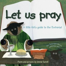 Let Us Pray A Little Kid's Guide to the Eucharist