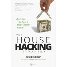 The House Hacking Strategy How to Use Your Home to Achieve Financial Freedom